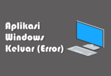 Memperbaiki Aplikasi Windows Error Keluar Sendiri