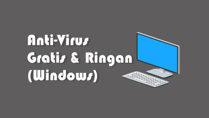 Anti-Virus Terbaik Gratis dan Ringan untuk Windows