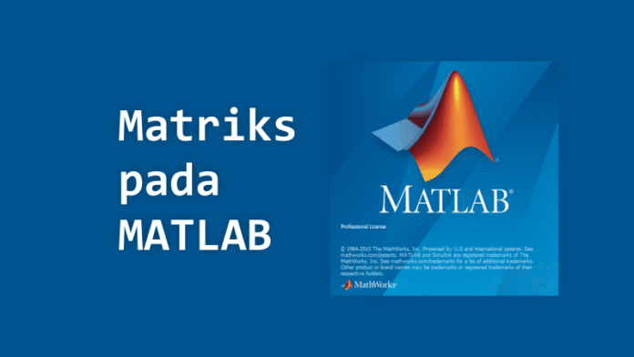 Cara Membuat Matriks dengan Menggunakan MATLAB