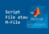 Cara Membuat Script File atau M-File pada MATLAB