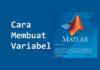 Cara Membuat Variabel pada MATLAB