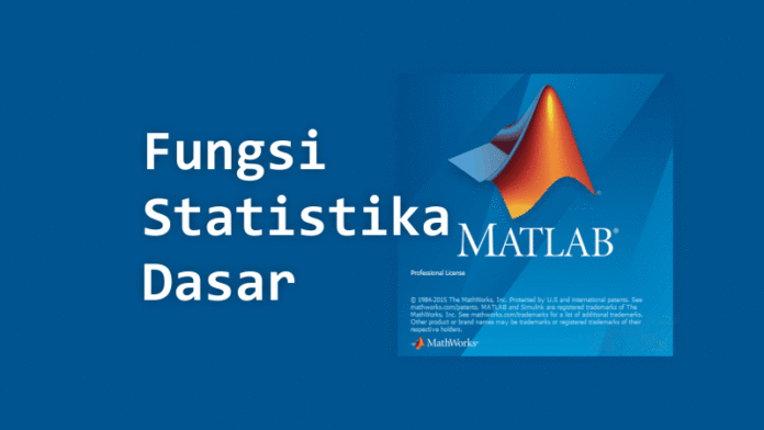 Fungsi Statistika pada MATLAB dan Contoh Penerapannya