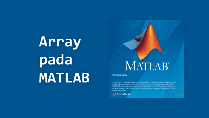 Pengertian Array di MATLAB dan Cara Membuat Array