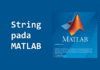String dan Variabel String pada MATLAB