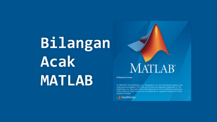 Bilangan Acak pada MATLAB (rand, randn, dan randi)