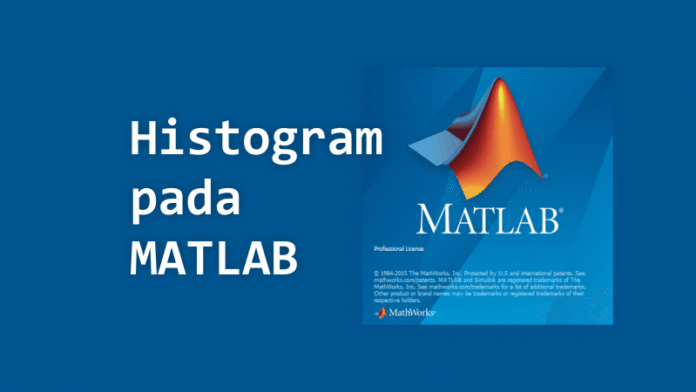 Cara Membuat dan Menampilkan Histogram pada MATLAB