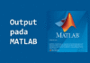 Cara Menyimpan Output File MATLAB