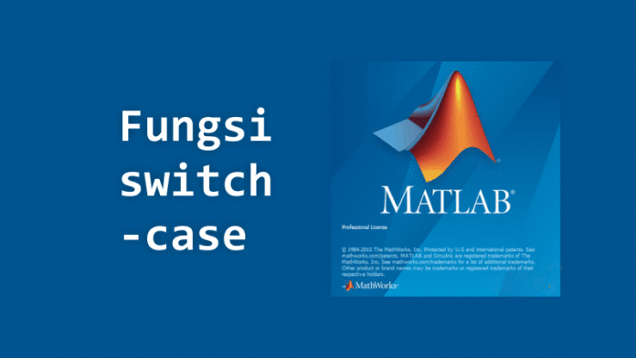 Fungsi switch-case pada MATLAB