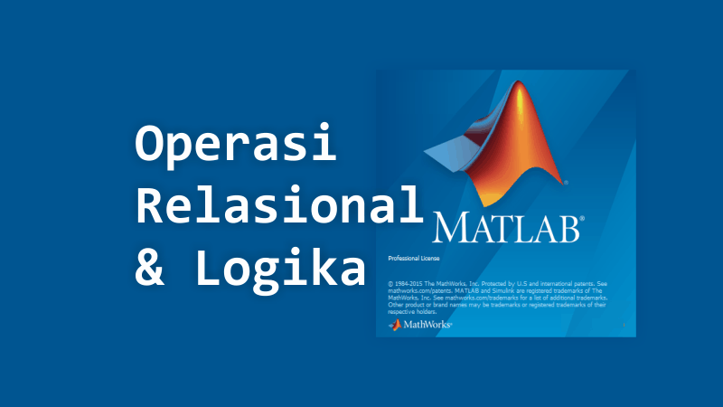 Operasi Relasional dan Logika pada MATLAB