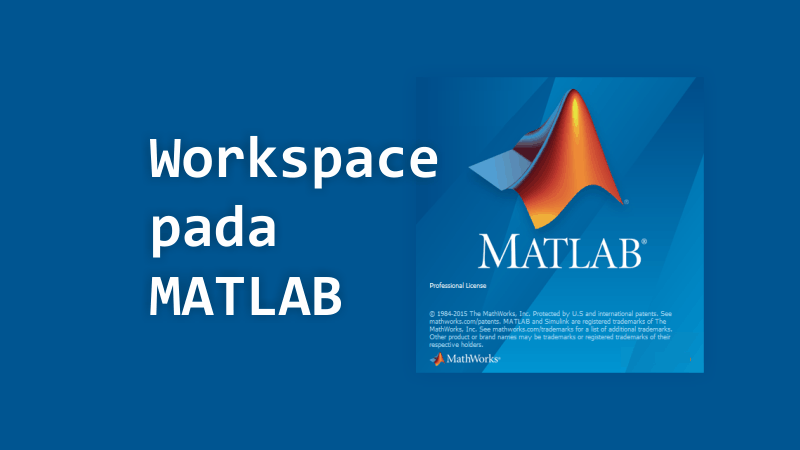 Penggunaan dan Fungsi Workspace pada MATLAB