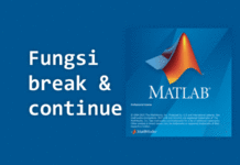 Perulangan dengan break dan continue pada MATLAB