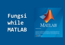 Perulangan while pada MATLAB dan Contoh Programnya