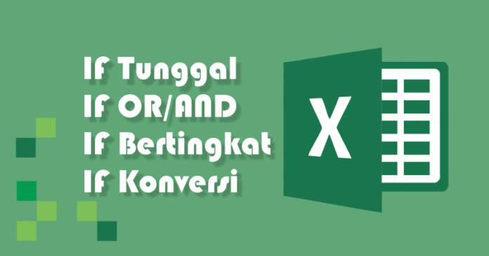 Rumus Excel IF Bertingkat dan Sederhana Serta Gabungan OR AND