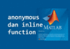 Anonymous dan Inline Function pada MATLAB