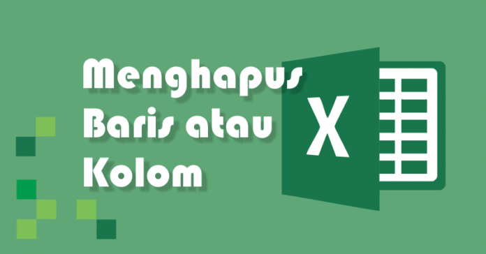 Cara Menghapus Menambah Baris dan Kolom pada Excel dengan Tabel