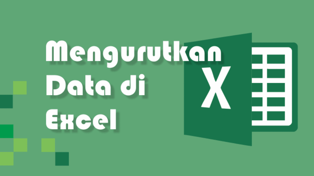 Cara Mengurutkan Data Di Excel Secara Otomatis Dengan Tabel