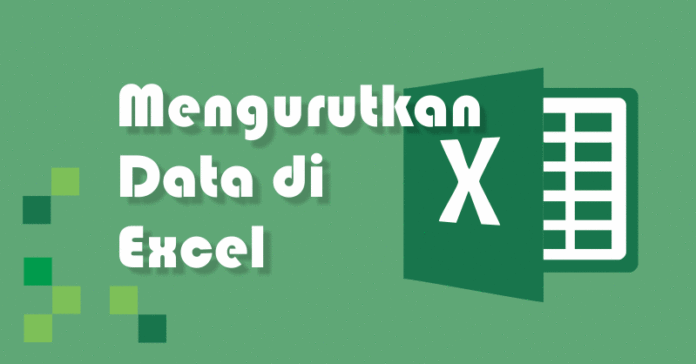 Cara Mengurutkan Data di Excel Secara Otomatis dengan Tabel