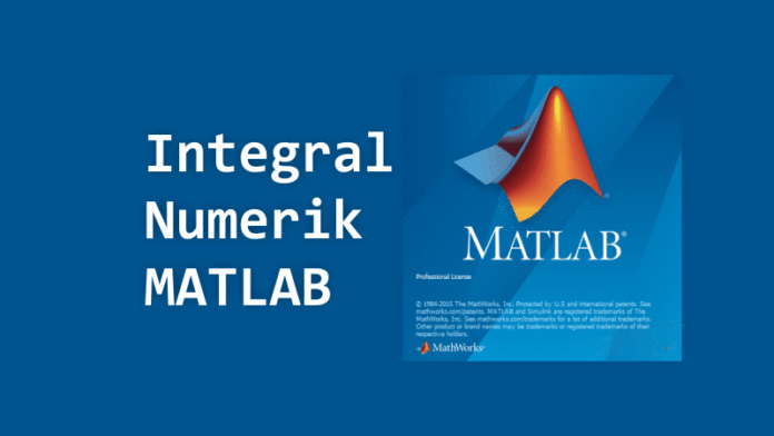 Numerical Integration - Menyelesaikan Integral dengan MATLAB