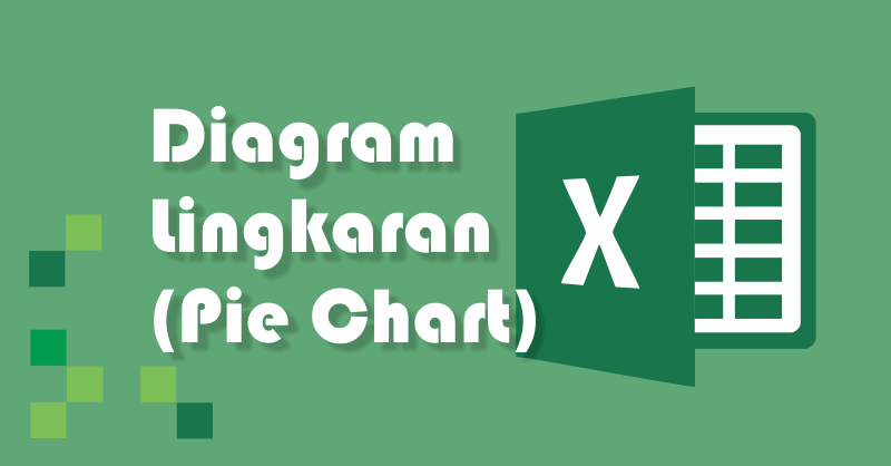 Cara Membuat Diagram Lingkaran Excel atau Pie Cart