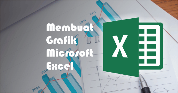 Cara Membuat Grafik di Excel dan Contohnya