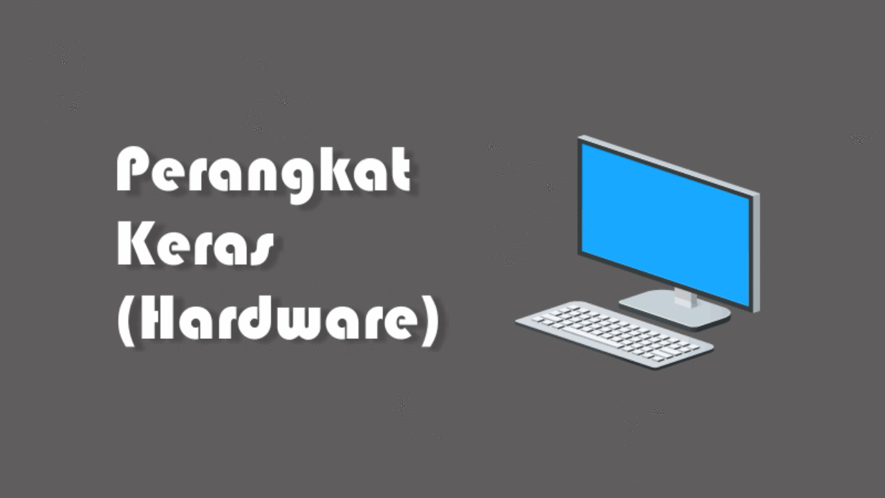 Perangkat keras komputer yang berfungsi untuk memasukkan data kedalam komputer adalah