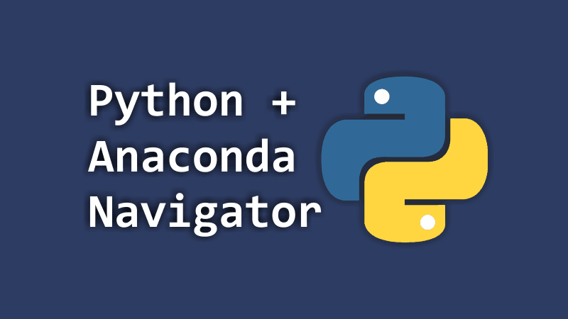 Cara Install Python dan Anaconda Navigator di Windows Linux Mac OS