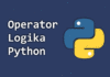 Menggunakan dan Pengertian Operator Logika pada Python