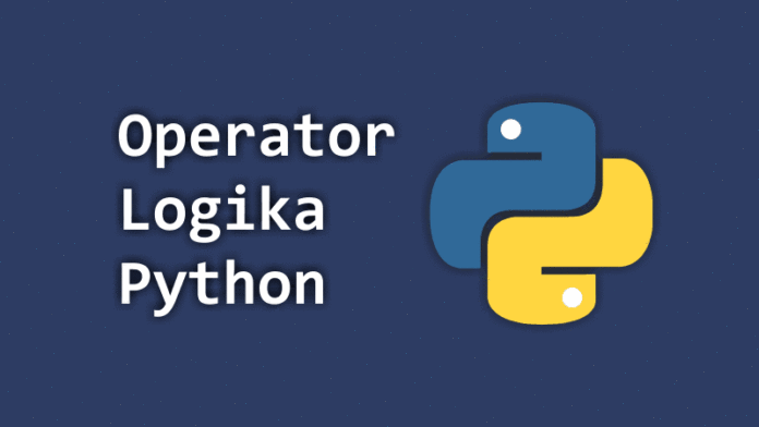 Menggunakan dan Pengertian Operator Logika pada Python