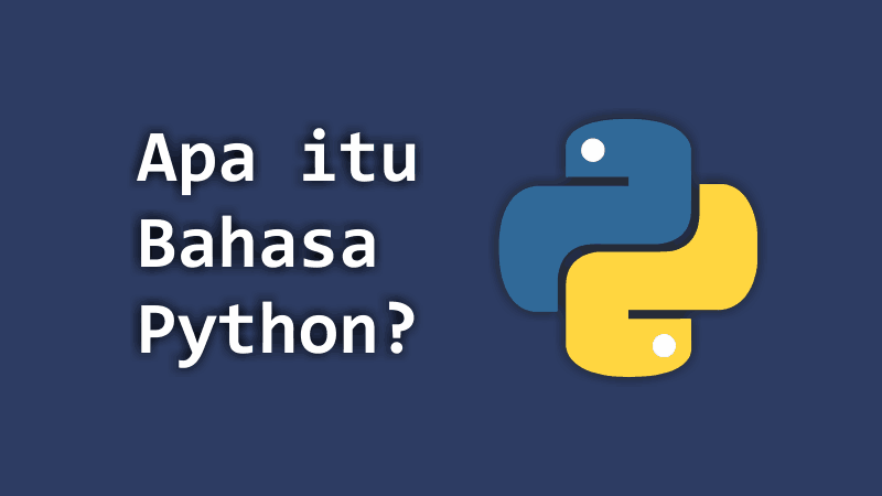 Pengertian Bahasa Pemrograman Python | Tutorial Python