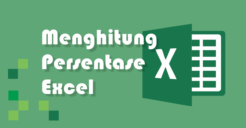 Cara Menghitung Persen di Excel secara Otomatis
