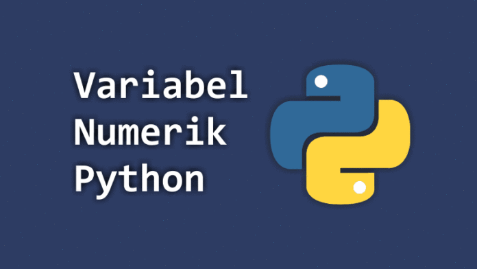Membuat Variabel pada Python dengan Tipe Data Numerik