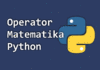 Operator pada Python untuk Notasi Matematika