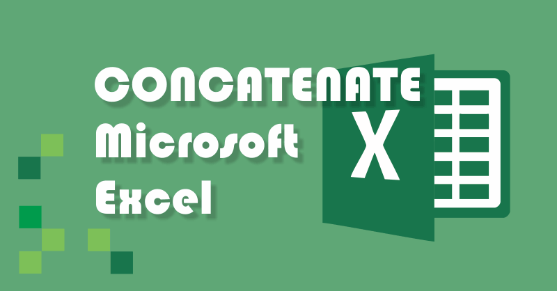 Cara Menggunakan Rumus CONCATENATE pada Excel serta Contohnya