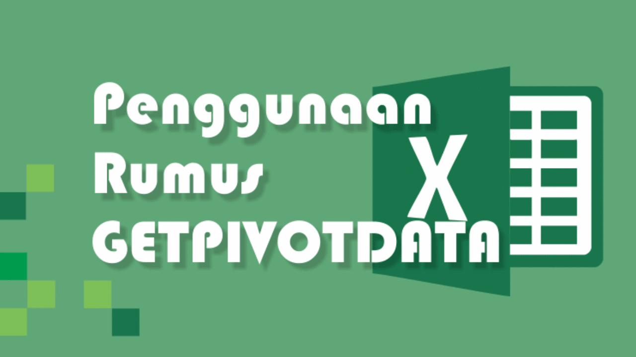 Cara Menggunakan Rumus Getpivotdata Pada Excel Advernesia