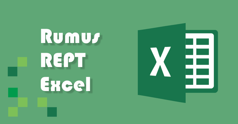 Rumus REPT pada Excel | Cara Melakukan Pengulangan Kata