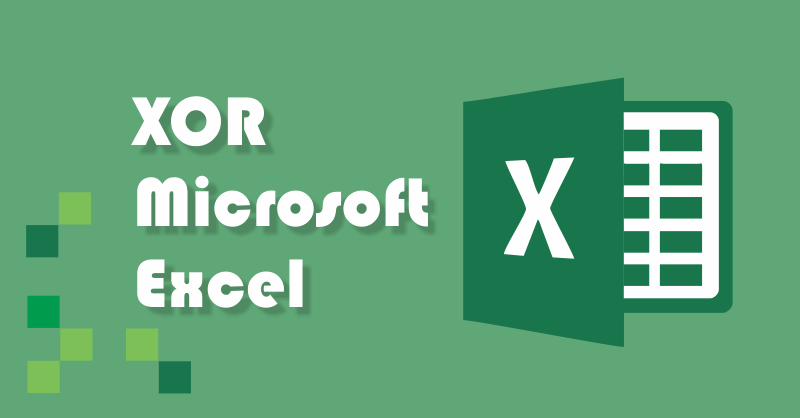 Fungsi XOR Excel | Cara Menggunakan Fungsi XOR Excel