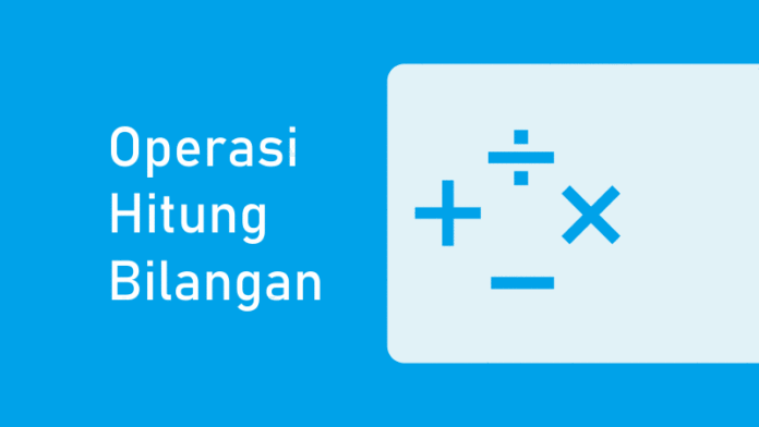 Operasi Hitung Bilangan, Urutan, dan Operasi Campuran