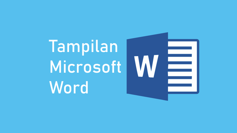 Bagian-Bagian Microsoft Word dan Tampilan Microsoft Word