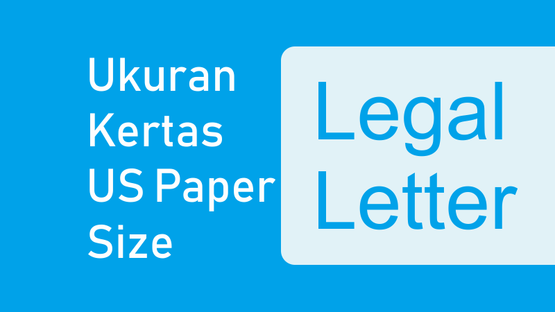 Ukuran Kertas Legal dan Letter dalam CM, MM, Inchi, Pixel