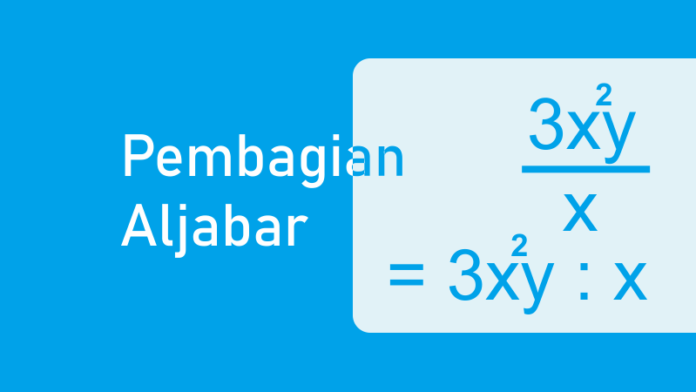 Pembagian Aljabar Dasar dan Pembagian Aljabar Berpangkat