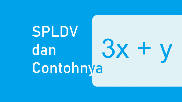 Persamaan Linear Dua Variabel dengan Substitusi, Eliminasi, & Campuran