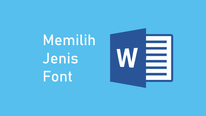 2 Cara Memilih Jenis Font pada Microsoft Word