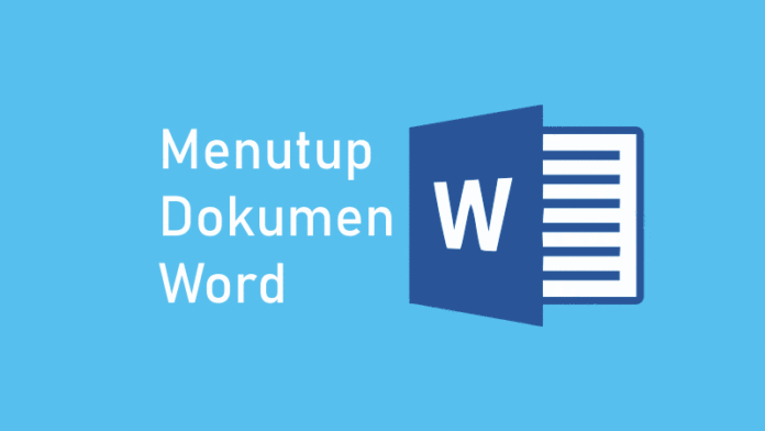 Cara Menutup Microsoft Word dengan Mouse, Keyboard & Kontrol Jendela