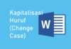 Change Case - Mengubah Kapitalisasi Besar Kecil Huruf di Word