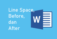 Line Spacing, Before, After - Cara Mengatur Spasi di Word