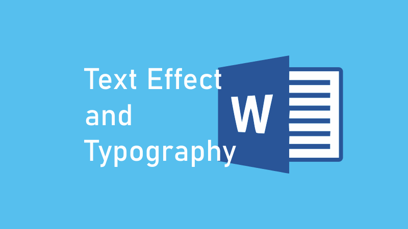 Text Effect and Typography | Membuat Efek Tulisan di Word