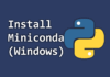 Cara Install Miniconda di Windows (Advanced Python Deployment)