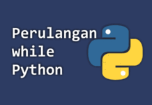 while Python - Perulangan while di Python dan Contohnya