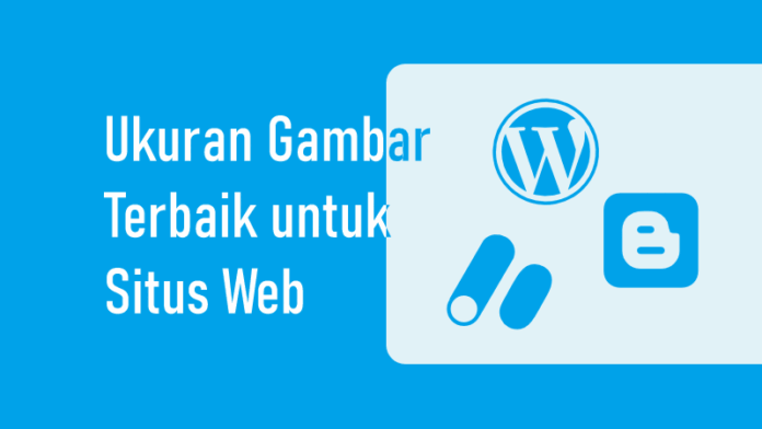 Ukuran Gambar Terbaik untuk Situs Web